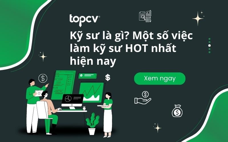 Kỹ sư là gì? Một số việc làm kỹ sư HOT hiện nay